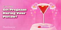 Can You Get Pregnant During Your Period