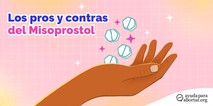 Los pros y contras del misoprostol