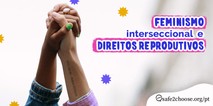 O impacto do feminismo interseccional no campo dos direitos reprodutivos