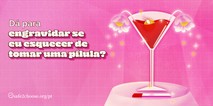 Maos segurando um blister de pilulas anticoncepcionais com a pergunta Posso engravidar se esquecer uma pilula? em um fundo rosa com o logotipo safe2choose.org, destacando educacao sobre contracepcao e prevencao de gravidez